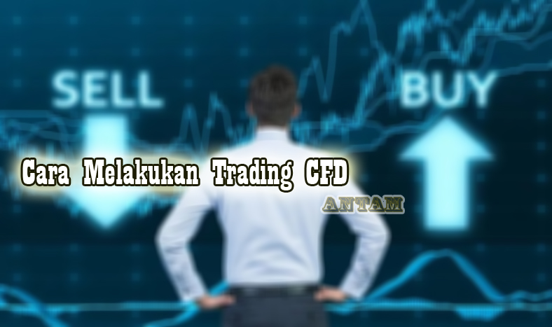 Cara-Melakukan-Trading-CFD