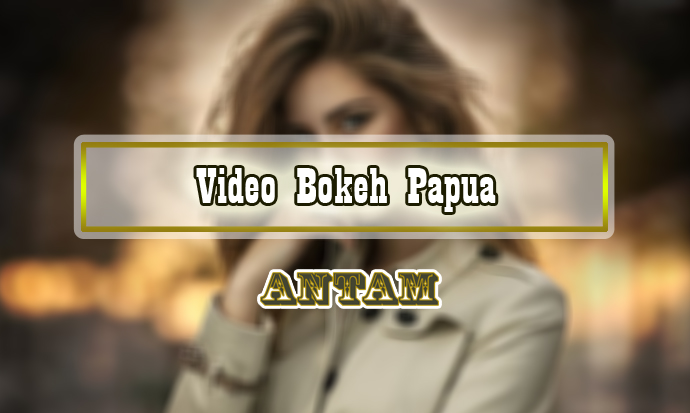Video-Bokeh-Papua
