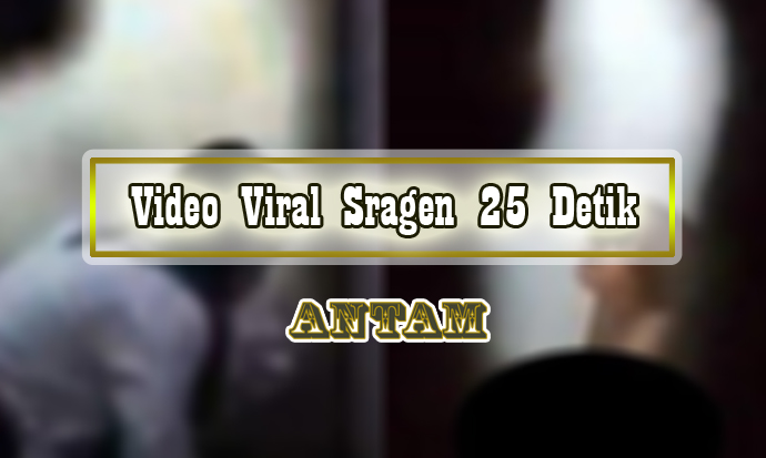 Video-Viral-Sragen-25-Detik