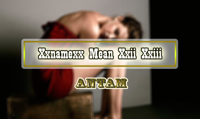 Xxnamexx-Mean-Xxii