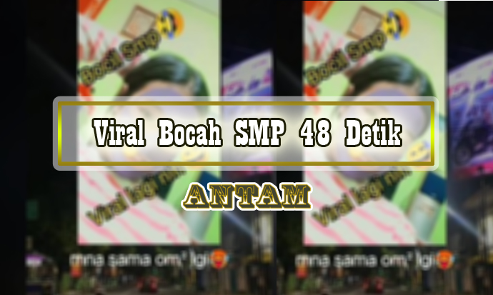 Viral-Bocah-SMP-48-Detik